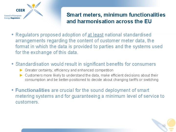 Smart meters, minimum functionalities and harmonisation across the EU • Regulators proposed adoption of