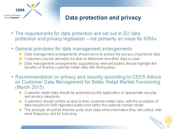 Data protection and privacy • The requirements for data protection are set out in