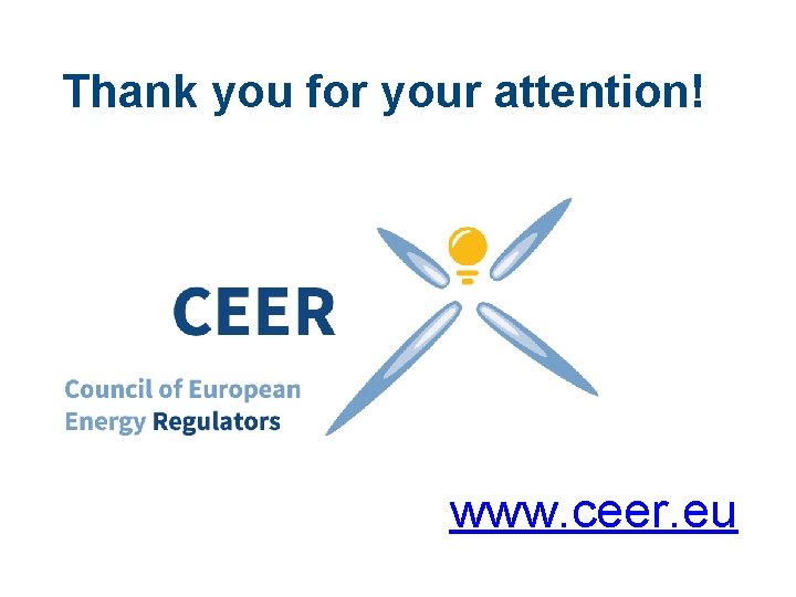 Thank you for your attention! www. ceer. eu 
