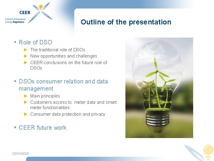 Outline of the presentation • Role of DSO ► The traditional role of DSOs