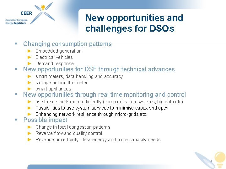New opportunities and challenges for DSOs • Changing consumption patterns ► Embedded generation ►