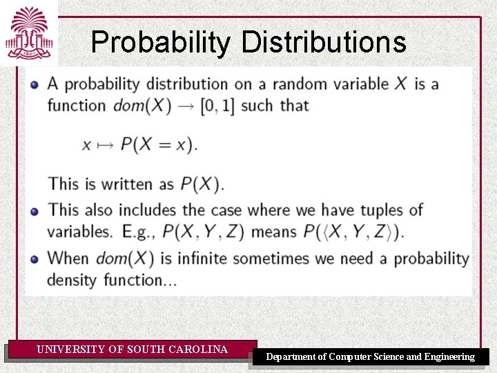 Probability Distributions UNIVERSITY OF SOUTH CAROLINA Department of Computer Science and Engineering 