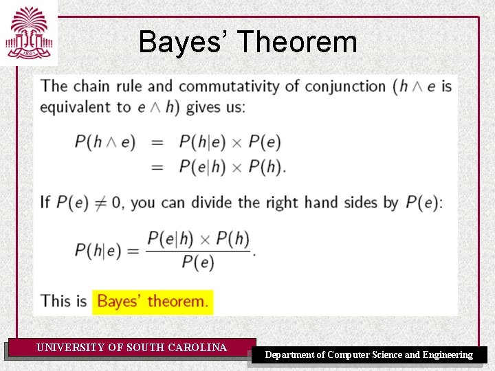 Bayes’ Theorem UNIVERSITY OF SOUTH CAROLINA Department of Computer Science and Engineering 