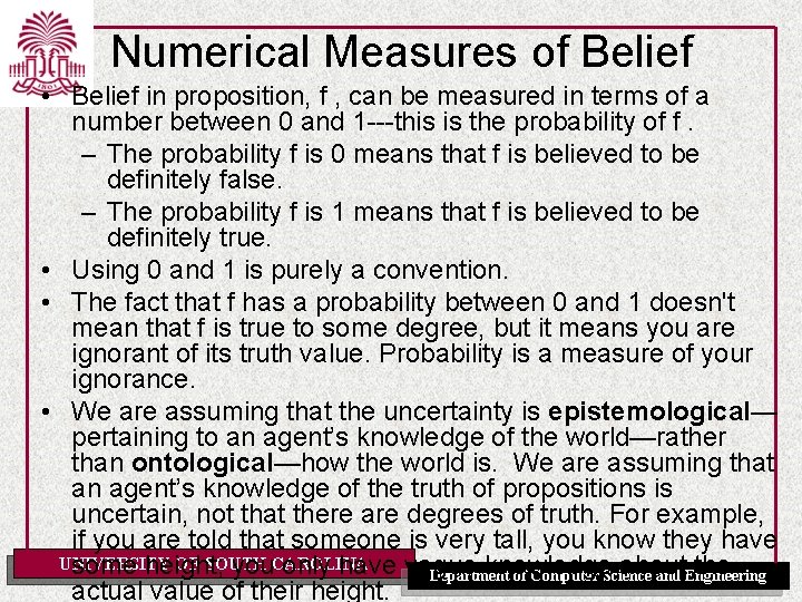 Numerical Measures of Belief • Belief in proposition, f , can be measured in