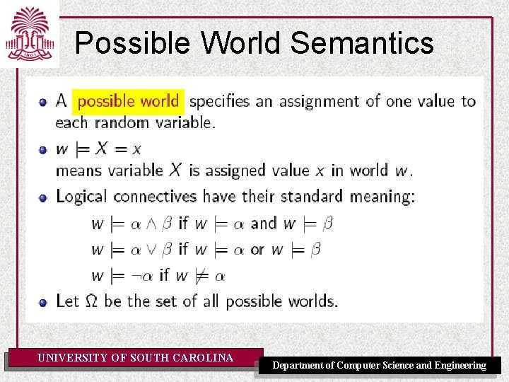 Possible World Semantics UNIVERSITY OF SOUTH CAROLINA Department of Computer Science and Engineering 
