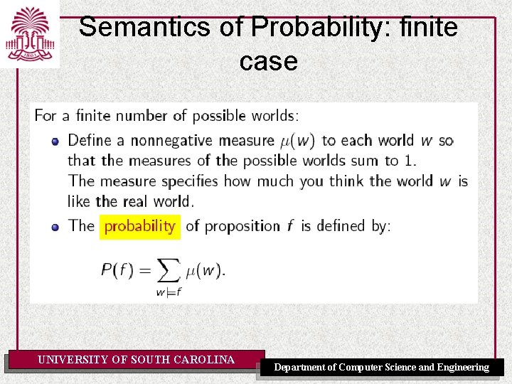 Semantics of Probability: finite case UNIVERSITY OF SOUTH CAROLINA Department of Computer Science and