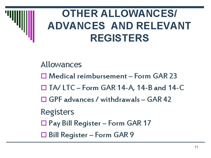OTHER ALLOWANCES/ ADVANCES AND RELEVANT REGISTERS Allowances o Medical reimbursement – Form GAR 23