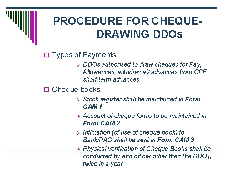 PROCEDURE FOR CHEQUEDRAWING DDOs o Types of Payments Ø DDOs authorised to draw cheques