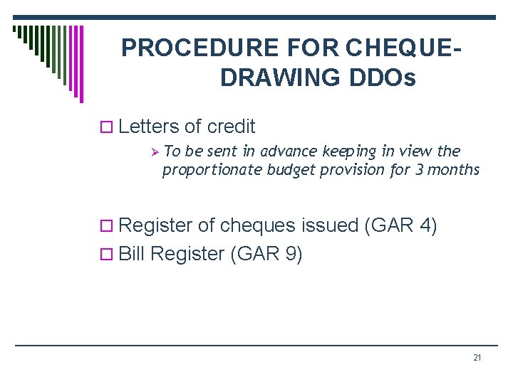 PROCEDURE FOR CHEQUEDRAWING DDOs o Letters of credit Ø To be sent in advance