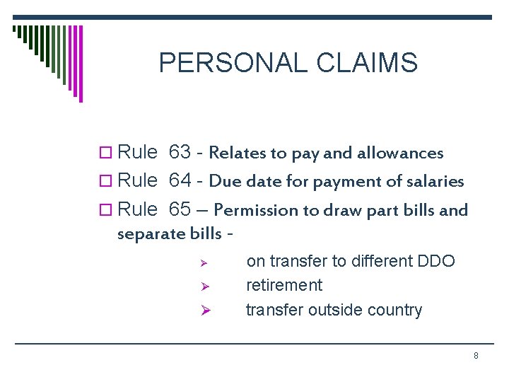 PERSONAL CLAIMS o Rule 63 - Relates to pay and allowances o Rule 64