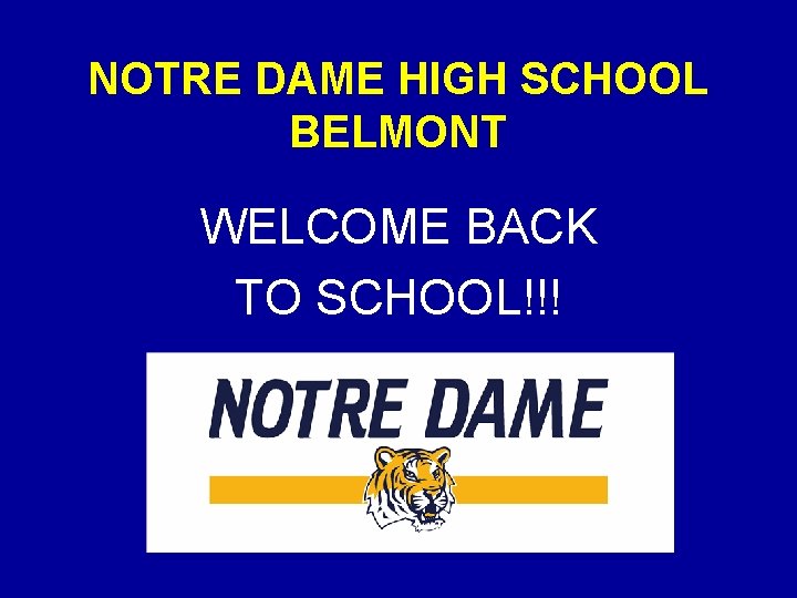 NOTRE DAME HIGH SCHOOL BELMONT WELCOME BACK TO SCHOOL!!! 