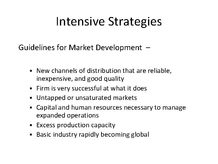 Intensive Strategies Guidelines for Market Development – § § § New channels of distribution