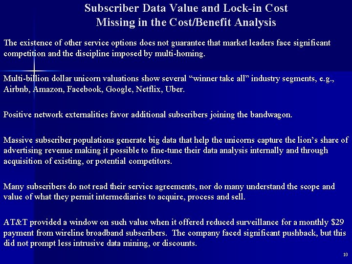 Subscriber Data Value and Lock-in Cost Missing in the Cost/Benefit Analysis The existence of