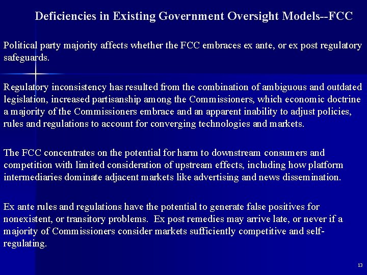 Deficiencies in Existing Government Oversight Models--FCC Political party majority affects whether the FCC embraces