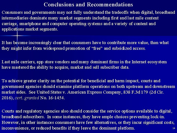 Conclusions and Recommendations Consumers and governments may not fully understand the tradeoffs when digital,