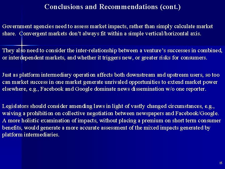 Conclusions and Recommendations (cont. ) Government agencies need to assess market impacts, rather than