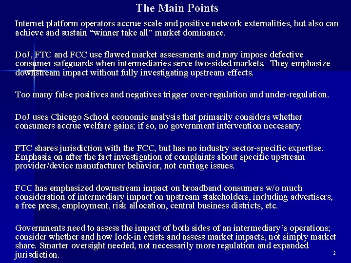 The Main Points Internet platform operators accrue scale and positive network externalities, but also