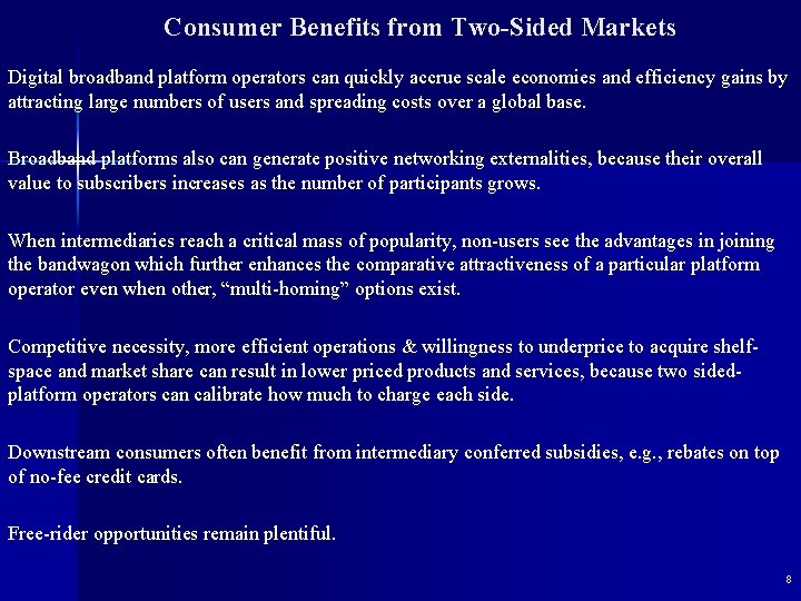 Consumer Benefits from Two-Sided Markets Digital broadband platform operators can quickly accrue scale economies