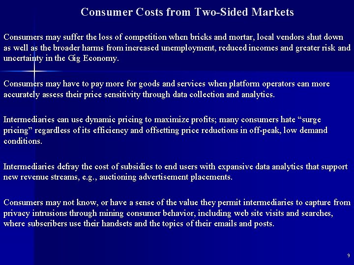 Consumer Costs from Two-Sided Markets Consumers may suffer the loss of competition when bricks