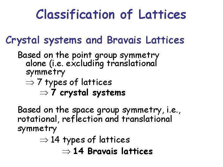 Classification of Lattices Crystal systems and Bravais Lattices Classification of lattices Based on the