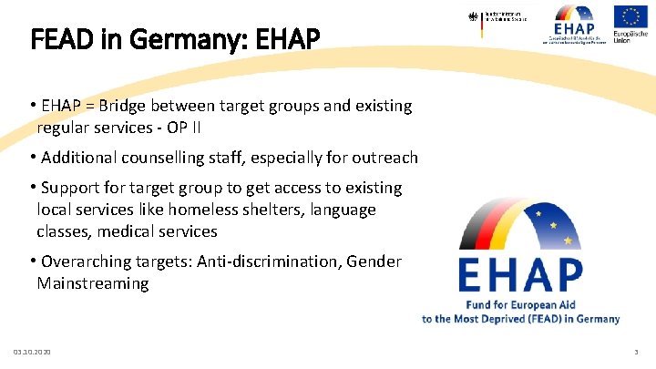 FEAD in Germany: EHAP • EHAP = Bridge between target groups and existing regular