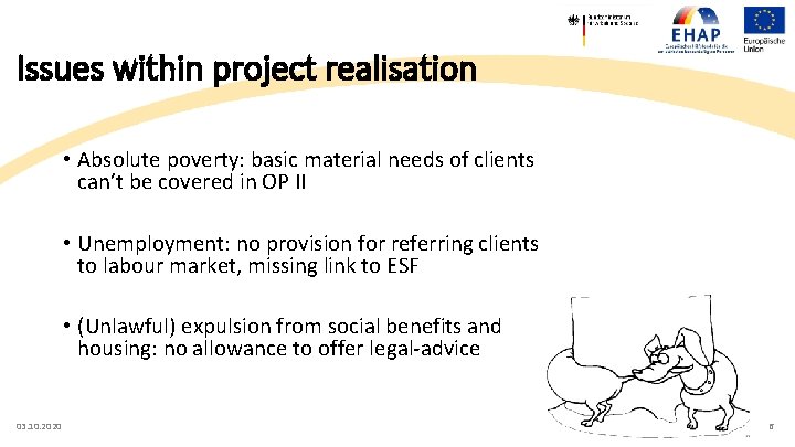 Issues within project realisation • Absolute poverty: basic material needs of clients can’t be