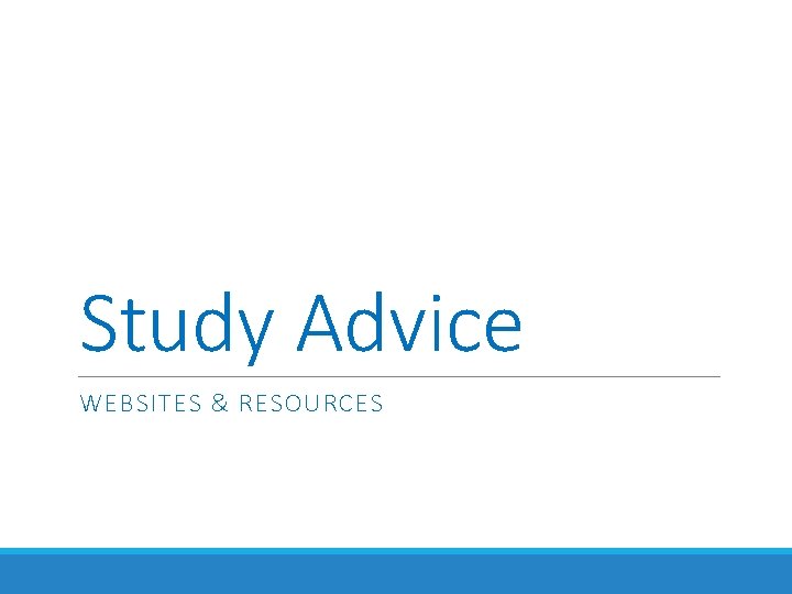 Study Advice WEBSITES & RESOURCES 