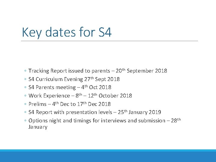 Key dates for S 4 ◦ ◦ ◦ ◦ Tracking Report issued to parents