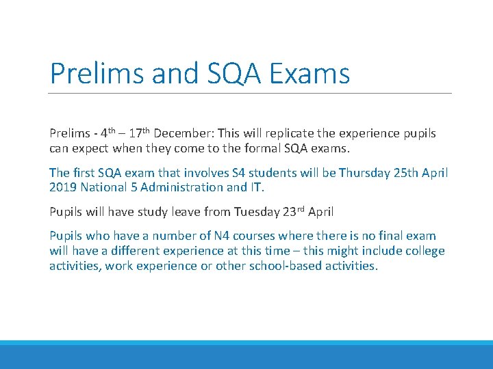 Prelims and SQA Exams Prelims - 4 th – 17 th December: This will