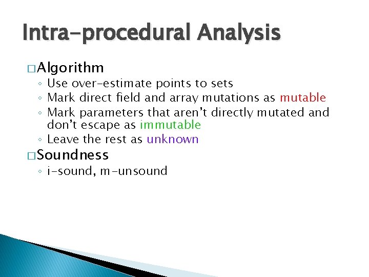 Intra-procedural Analysis � Algorithm ◦ Use over-estimate points to sets ◦ Mark direct field