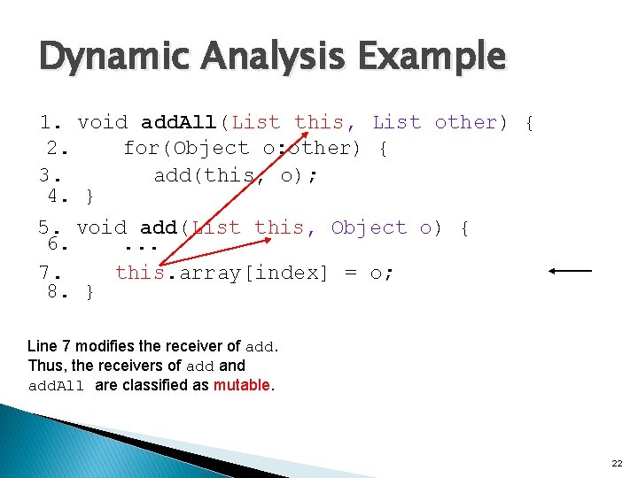 Dynamic Analysis Example 1. void add. All(List this, List other) { 2. for(Object o: