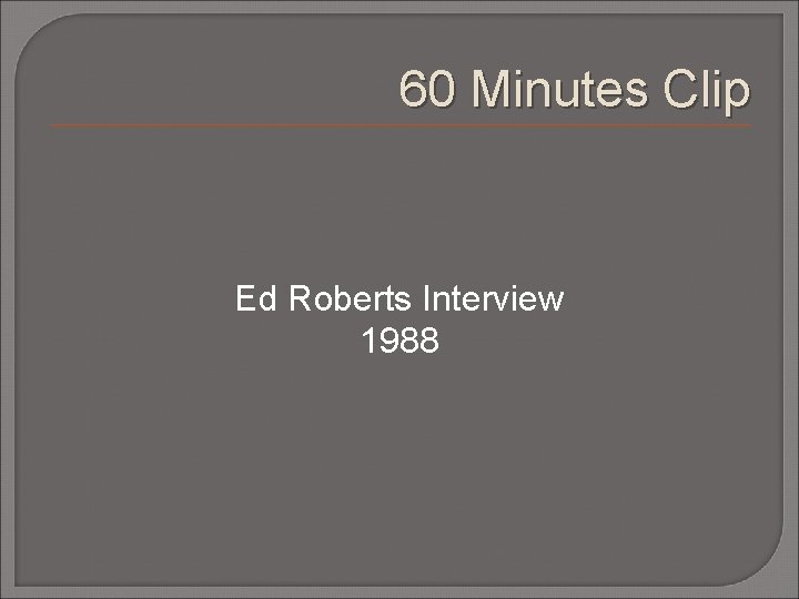 60 Minutes Clip Ed Roberts Interview 1988 