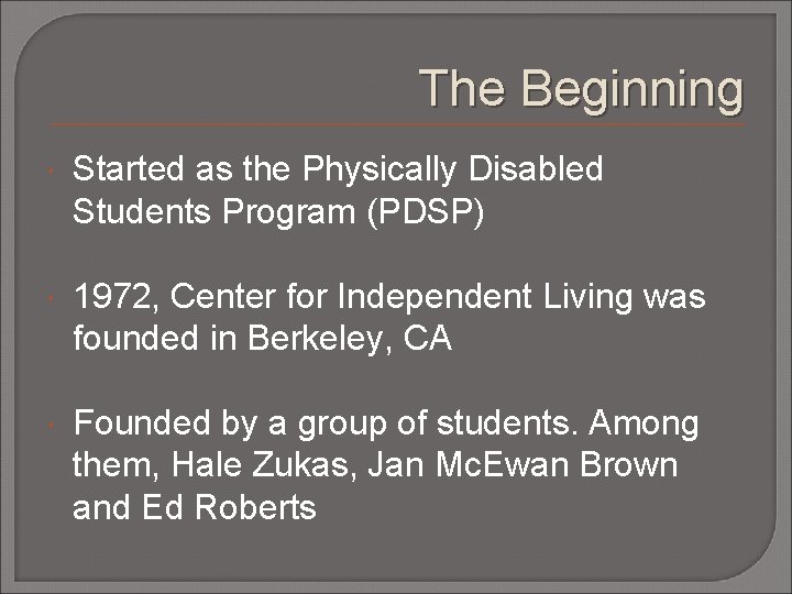 The Beginning Started as the Physically Disabled Students Program (PDSP) 1972, Center for Independent