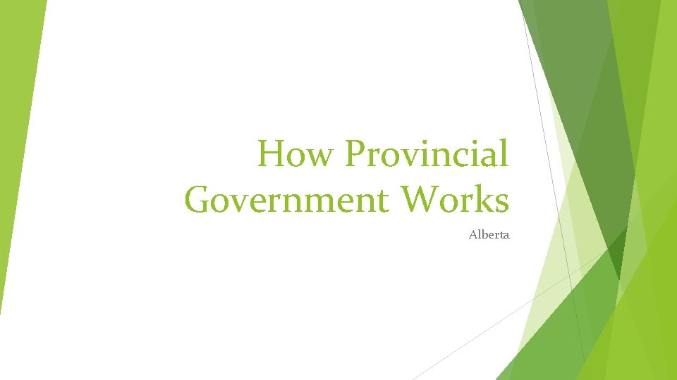 How Provincial Government Works Alberta 