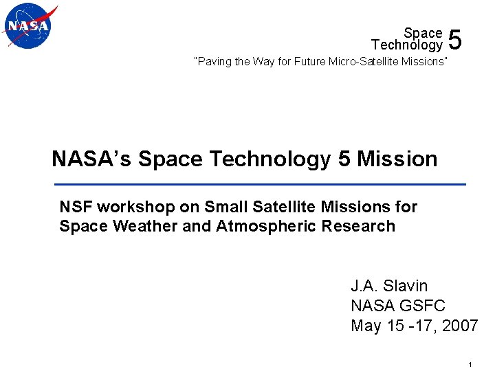 Space Technology 5 “Paving the Way for Future Micro-Satellite Missions” NASA’s Space Technology 5