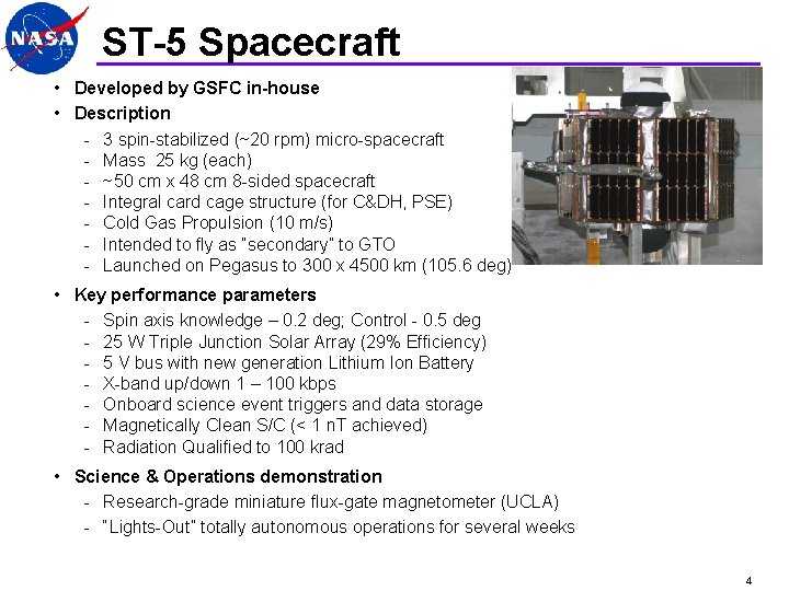 ST-5 Spacecraft • Developed by GSFC in-house • Description - 3 spin-stabilized (~20 rpm)