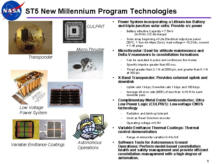 ST 5 New Millennium Program Technologies • CULPRi. T Micro-Thruster • Transponder Power System