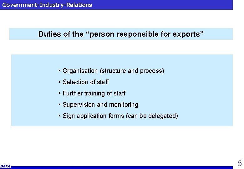 Government-Industry-Relations Duties of the “person responsible for exports” • Organisation (structure and process) •