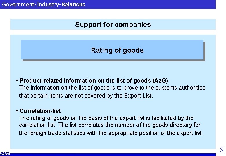 Government-Industry-Relations Support for companies Rating of goods • Product-related information on the list of