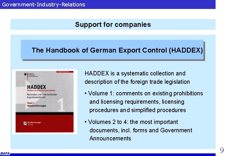 Government-Industry-Relations Support for companies The Handbook of German Export Control (HADDEX) HADDEX is a