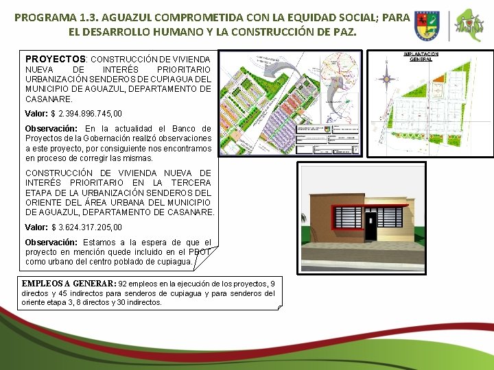 PROGRAMA 1. 3. AGUAZUL COMPROMETIDA CON LA EQUIDAD SOCIAL; PARA EL DESARROLLO HUMANO Y PROGRAMA 1. 3. AGUAZUL COMPROMETIDA CON LA EQUIDAD SOCIAL; PARA EL DESARROLLO HUMANO Y