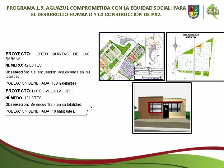 PROGRAMA 1. 3. AGUAZUL COMPROMETIDA CON LA EQUIDAD SOCIAL; PARA EL DESARROLLO HUMANO Y PROGRAMA 1. 3. AGUAZUL COMPROMETIDA CON LA EQUIDAD SOCIAL; PARA EL DESARROLLO HUMANO Y
