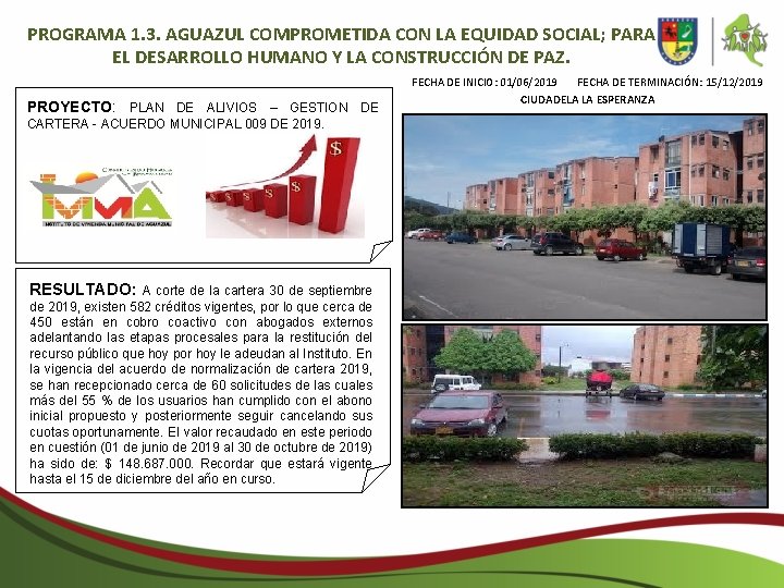PROGRAMA 1. 3. AGUAZUL COMPROMETIDA CON LA EQUIDAD SOCIAL; PARA EL DESARROLLO HUMANO Y PROGRAMA 1. 3. AGUAZUL COMPROMETIDA CON LA EQUIDAD SOCIAL; PARA EL DESARROLLO HUMANO Y
