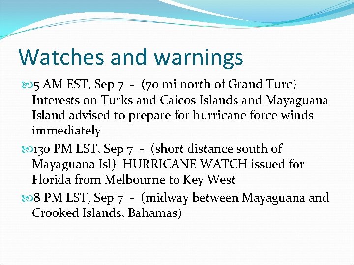 Watches and warnings 5 AM EST, Sep 7 - (70 mi north of Grand