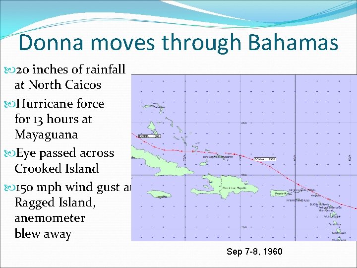 Donna moves through Bahamas 20 inches of rainfall at North Caicos Hurricane force for