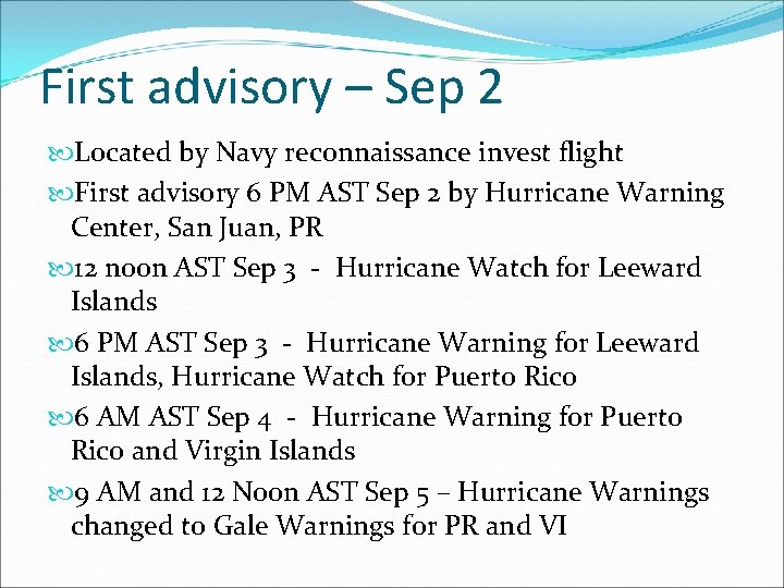 First advisory – Sep 2 Located by Navy reconnaissance invest flight First advisory 6