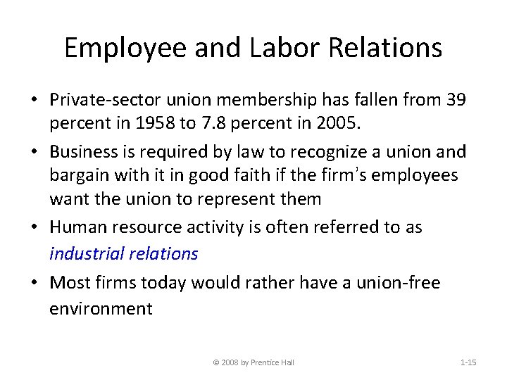 Employee and Labor Relations • Private-sector union membership has fallen from 39 percent in