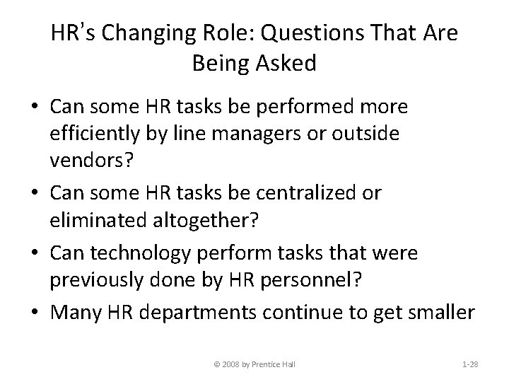HR’s Changing Role: Questions That Are Being Asked • Can some HR tasks be