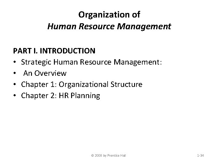Organization of Human Resource Management PART I. INTRODUCTION • Strategic Human Resource Management: •