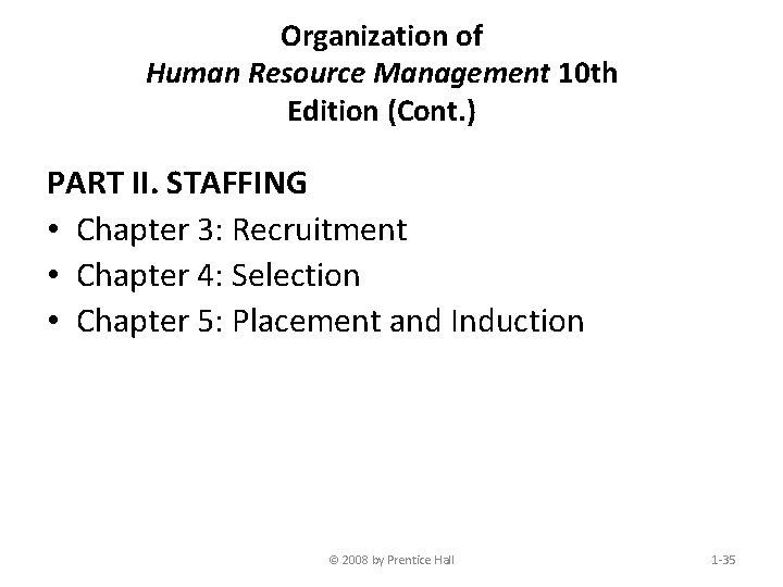 Organization of Human Resource Management 10 th Edition (Cont. ) PART II. STAFFING •